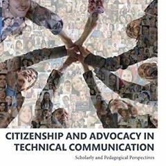 GET EBOOK EPUB KINDLE PDF Citizenship and Advocacy in Technical Communication: Scholarly and Pedagog