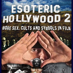 Esoteric Hollywood II - Mobs, Cults, Spies, and the Occult