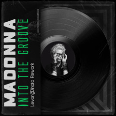 Madonna - Get Into The Groove (Levon&Dinato Rework)