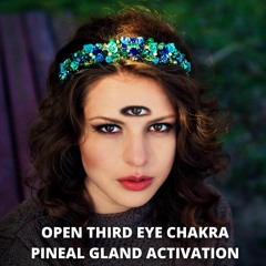 OPEN THIRD EYE CHAKRA - Pineal Gland Activation All 9 Solfeggio Frequencies