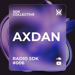 RADIO SDK #006: AXDAN