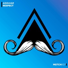 Agguiar - Respect (Original Mix) [MUSTACHE CREW RECORDS]