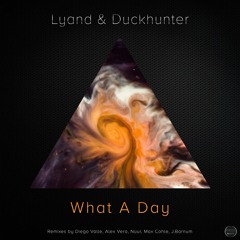Lyand & Dunkhunter - What A Day (Max Cohle Remix)