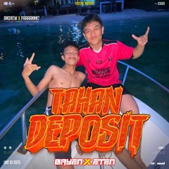 TAHAN DEPOSIT ( BAYEN X ETEN ) #MEVVAH