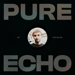 Pure Echo Podcast #112 - PIT