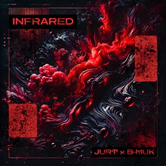 Jurt & B-muK - Infrared [Premiere]