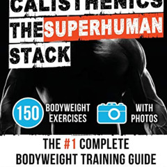 DOWNLOAD EBOOK 📝 Calisthenics: The SUPERHUMAN Stack: 150 Bodyweight Exercises | The
