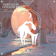 Irada - Sari Gelin (Yellow Bride) feat. Ulviyya [Cafe De Anatolia]