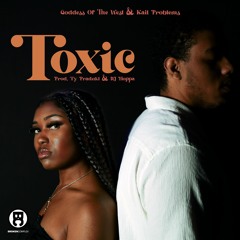 Goddess Of The West & Kail Problems - Toxic Prod. DJ Hoppa & Ty Pradukt