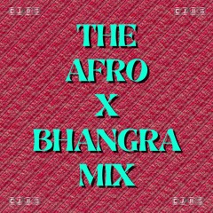 THE AFRO X BHANGRA MIX (DJ AIKS Mix)