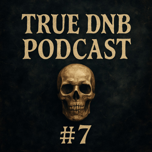True DNB Podcast #7