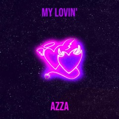 My Lovin' - AZZA