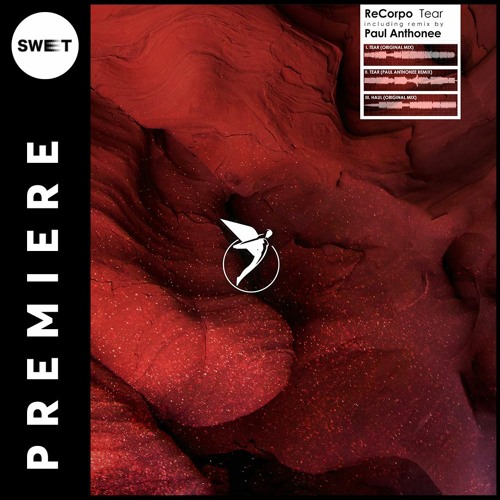 PREMIERE : ReCorpo - Tear (Paul Anthonee Remix) [Astral Records]