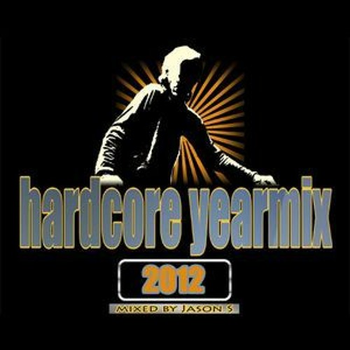Hardcore Yearmix 2012 - mixed by Jason S