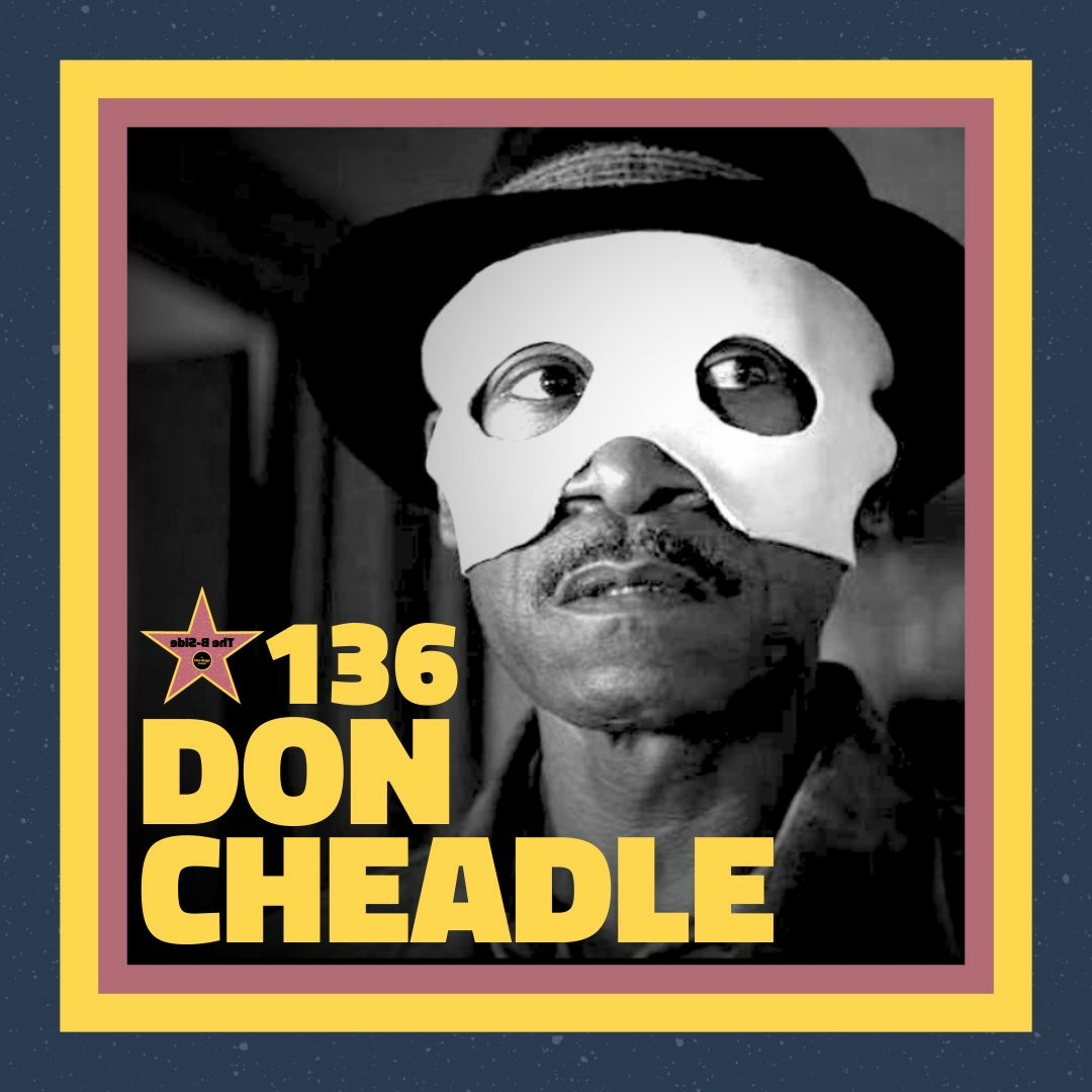 Ep. 136 – Don Cheadle (feat. Mitchell Beaupre)