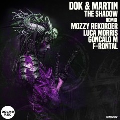 Dok & Martin - The Shadow GONCALO M remix - Dolma Rec