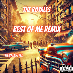 BEST OF ME ( REMIX ) | ROYALESTYLE