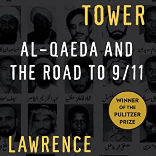 [Access] EBOOK 📙 The Looming Tower: Al-Qaeda and the Road to 9/11 by  Lawrence Wrigh