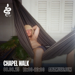 chapel walk on aaja radio