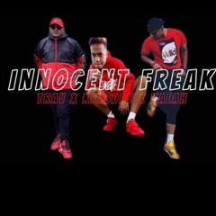 INNOCENT FREAK: Trav x KingDre x Kalah