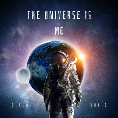THE UNIVERSE IS ME