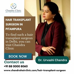 Meet Specialist Hair Transplant Surgeon in Delhi - Chandra Clinic