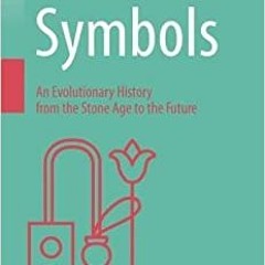 Download Pdf Symbols: An Evolutionary History From The Stone Age To The Future By  Richard Sproat (