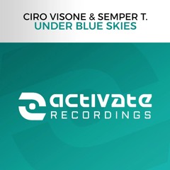 Ciro Visone & Semper T. - Under Blue Skies (Promo)