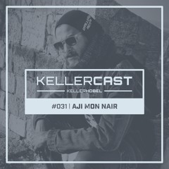 KellerCast #031 | Aji Mon Nair