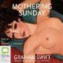 PDF/Ebook Mothering Sunday BY : Graham Swift