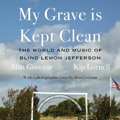 Your F.R.E.E Book See That My Grave is Kept Clean: The World and Music of Blind Lemon Jefferson