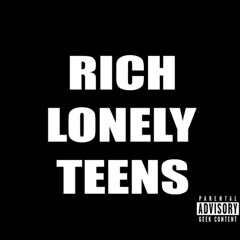 RICH LONELY TEENS (feat vösters)