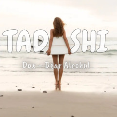Dax - Dear Alcohol ( TADASHI RMX ) [ mashup the night ] 2025