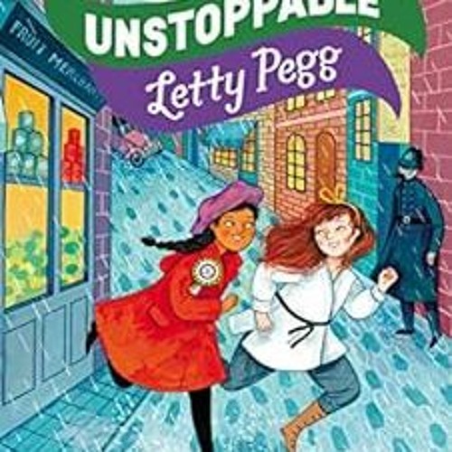 READ KINDLE PDF EBOOK EPUB The Unstoppable Letty Pegg (Flashbacks) by Iszi Lawrence �