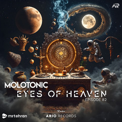 Eyes Of Heaven EP82 "MoloTonic" ArioSession 155