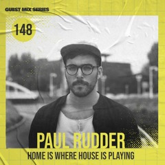 Home Is Where House Is Playing 148 [Housepedia Podcasts] I Paul Rudder