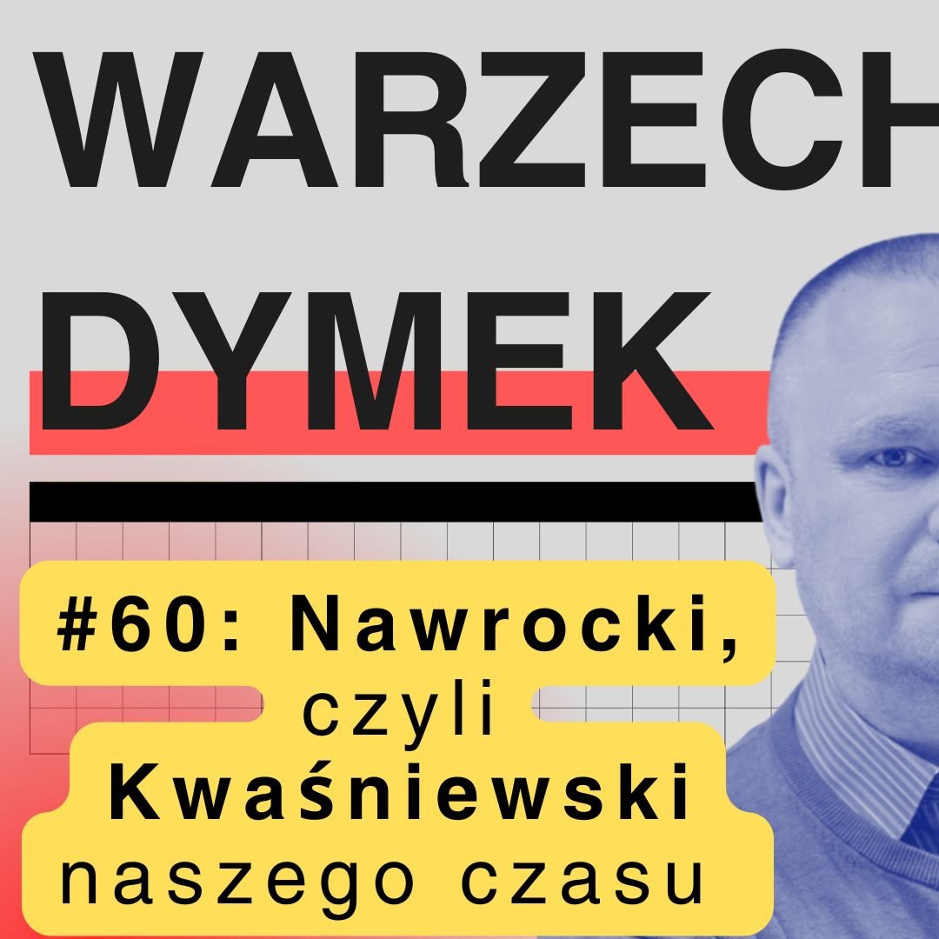 Nawrocki to Kwaśniewski naszych czasów. "Warzecha & Dymek", odc 60. episode artwork