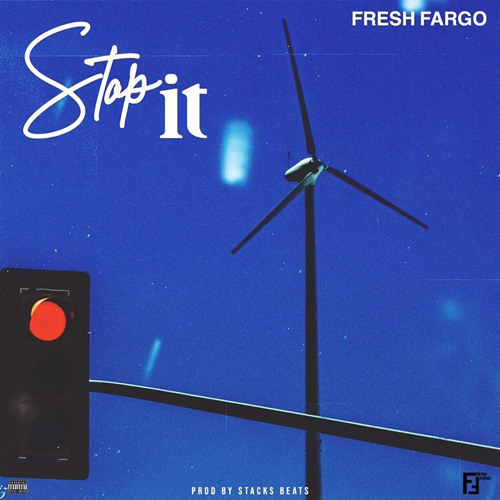 FRESH FARGO - STOP IT