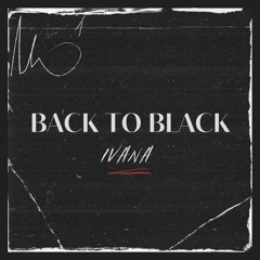 Ivana - Back To Black (Amy Cover)