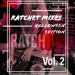 Ratchet Mixes Vol. 2 Halloween Edition