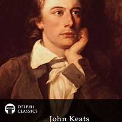 [FREE] EPUB ✏️ Delphi Complete Works of John Keats (Illustrated) (Delphi Poets Series