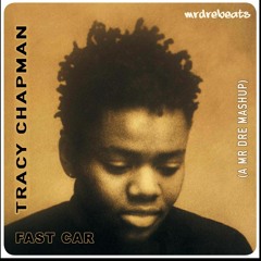 FAST CAR - TRACY CHAPMAN (A MR DRE MASHUP)