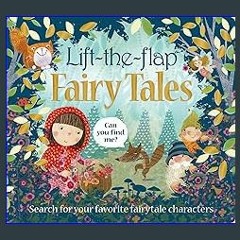 $${EBOOK} 📕 Lift the Flap: Fairy Tales: Search for your Favorite Fairytale characters (Can You Fin