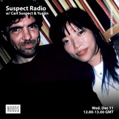 Suspect Radio 056 - December 2024 w/ Yunjin & Carl Suspect (Ambient, Breakbeats)