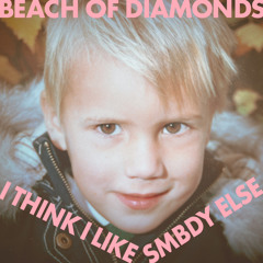 I Think I Like Smbdy Else