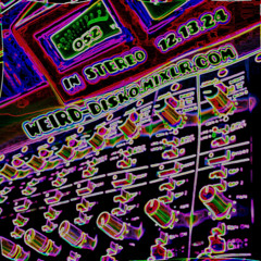wEird disKo In Stereo live on Mixlr - WD 052 12.13.24