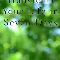 free PDF 📄 Transform Your Life in Seven Days by Susanna Bellini PDF EBOOK EPUB KINDL