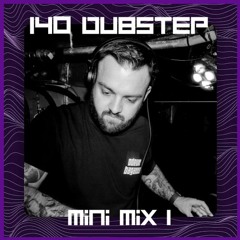 140 Dubstep Mini Mix