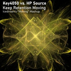 Key4050 vs. HP Source - Keep Retention Moving (Icedream's Moving Mashup) [FREE DOWNLOAD]