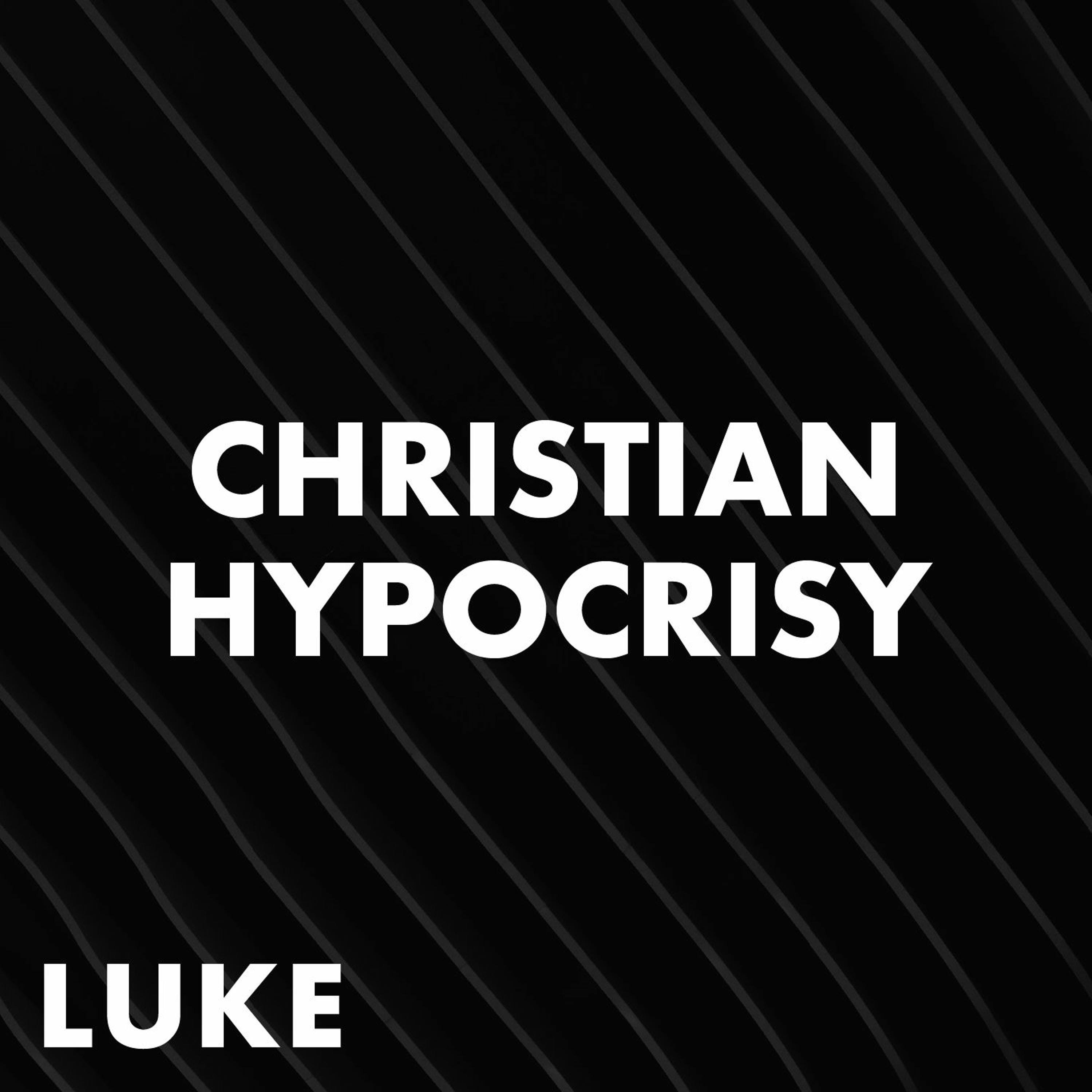 The Ministry Of Jesus | Christian Hypocrisy,  Luke 6:37-45 | Week 16